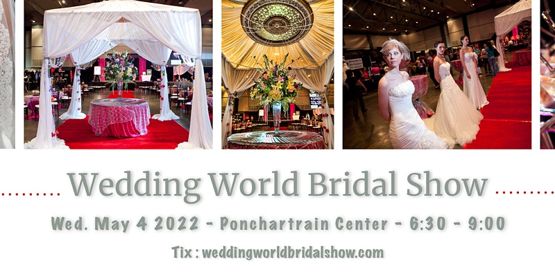 Wedding World Bridal Show May 4, 2022